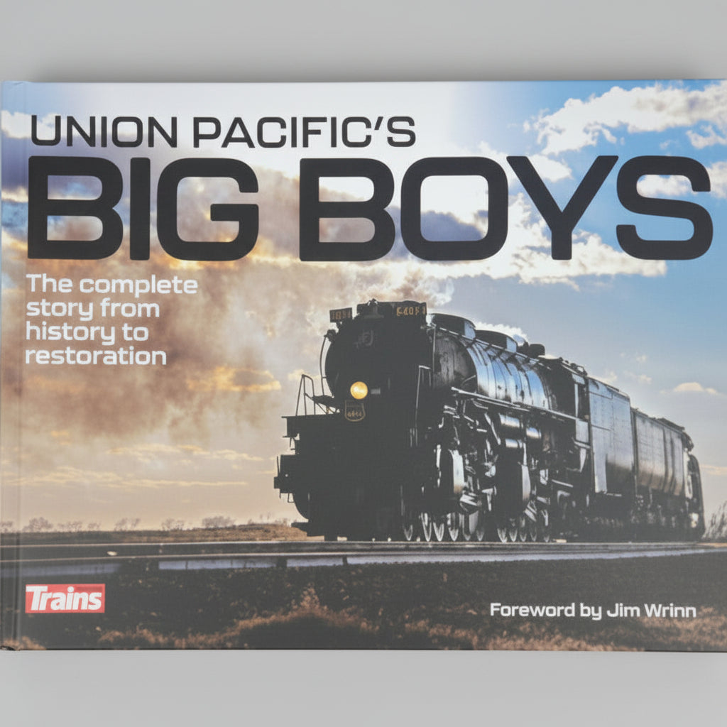 Union Pacific's Big Boys: The Complete Story From History To Restoration