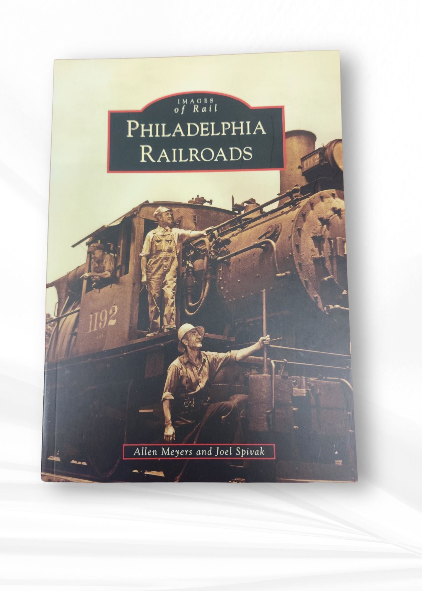 Book - Images Of Rail - Philadelphia Railroads